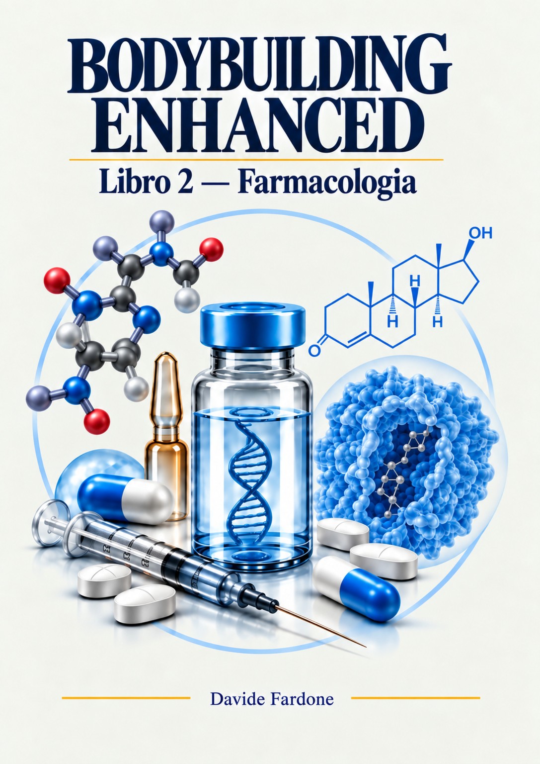 BODYBUILDING ENHANCED Libro 2 — Farmacologia di Davide Fardone